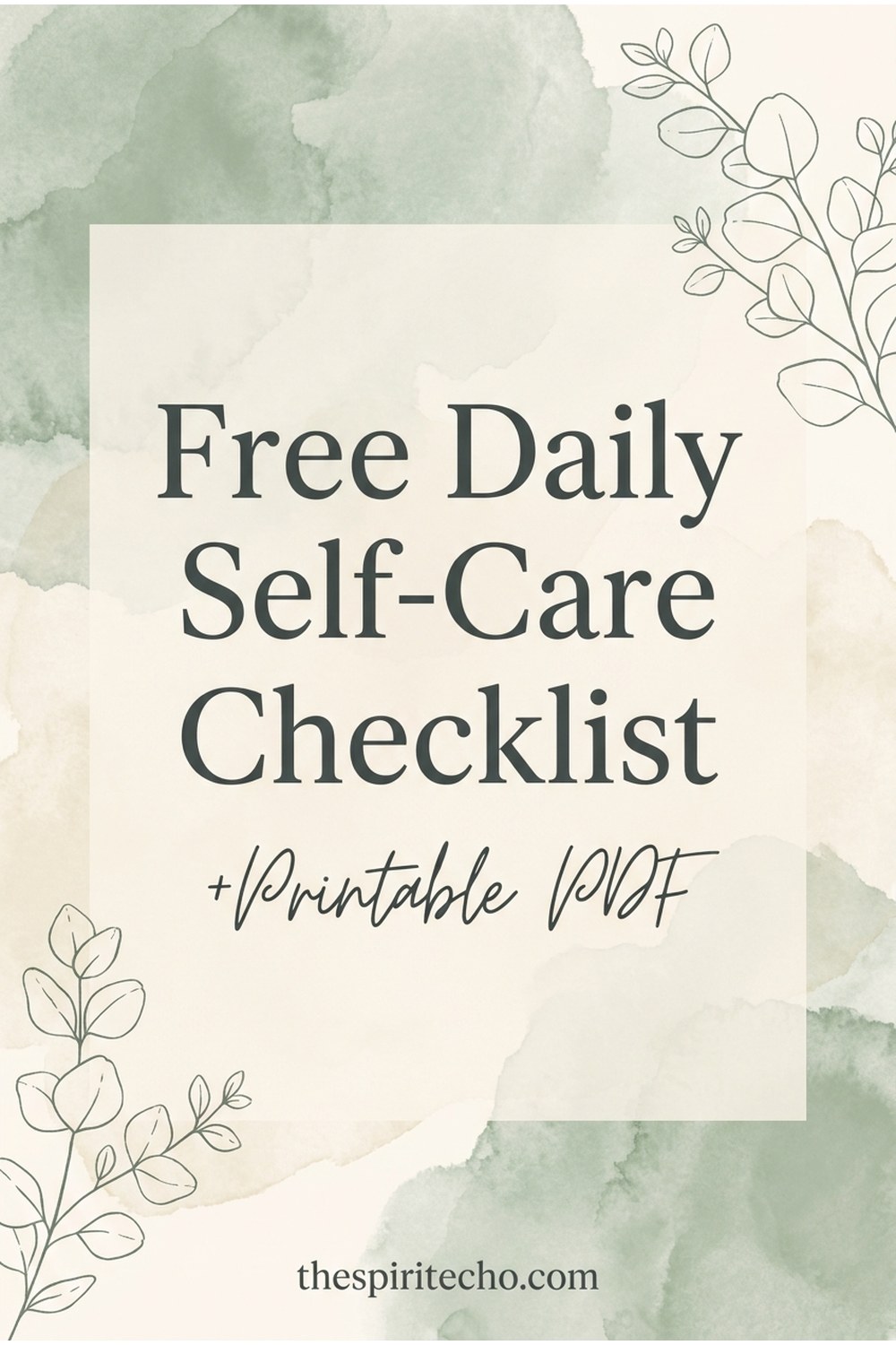 Free Daily Self-Care Checklist Printable (For the Exhausted) — thespiritecho.com