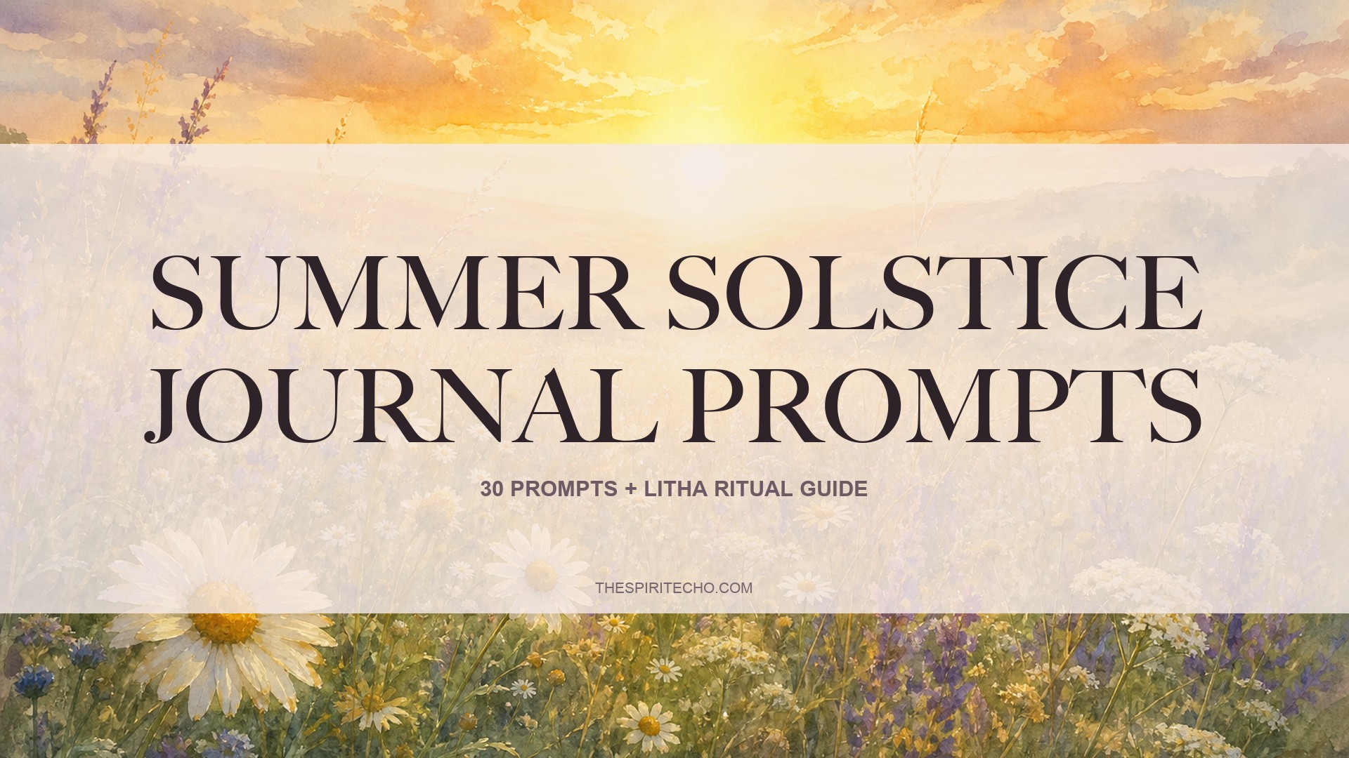 30 Summer Solstice Journal Prompts + Litha Ritual Guide