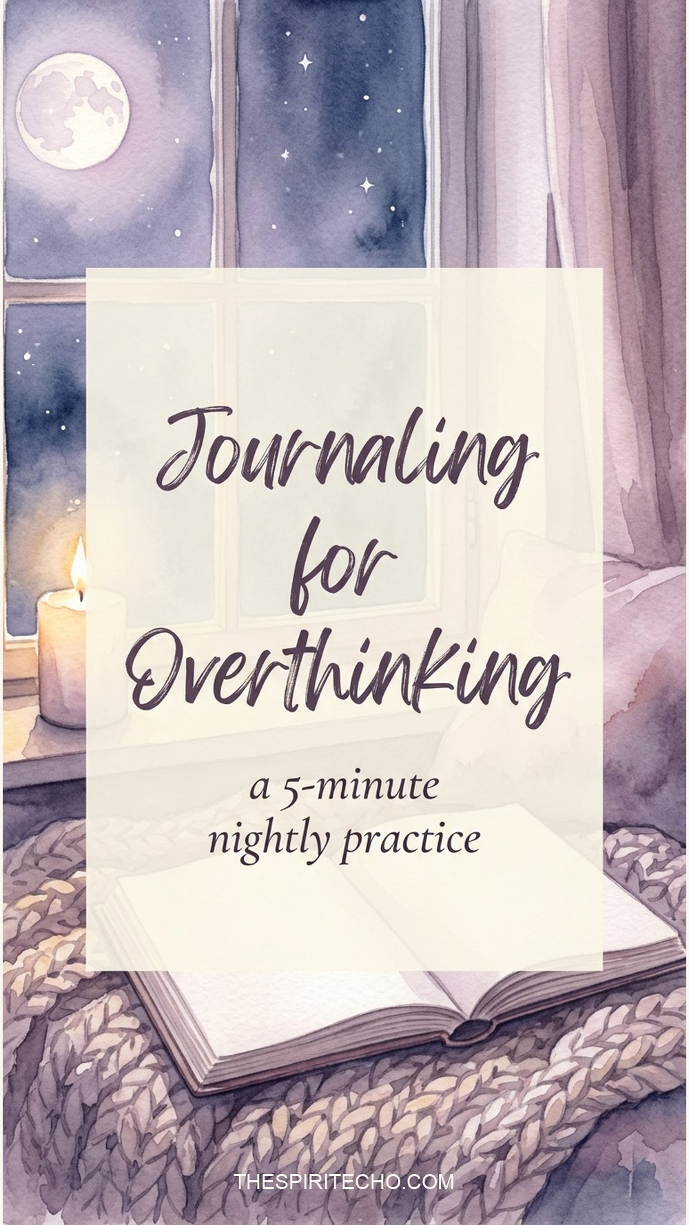 Journaling for overthinking — a gentle 5-minute night practice from The Spirit Echo
